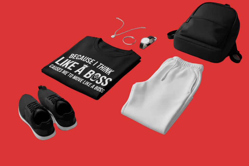 Because I Think Like A Boss Causes Me To Move Like A Boss T Shirt