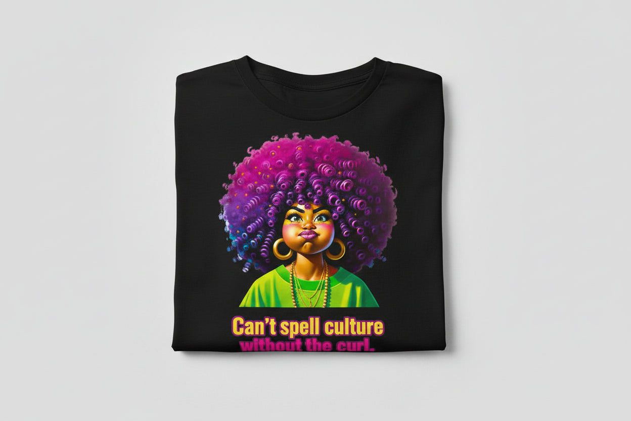 Can't Spell Culture Without The Curl T Shirt