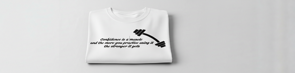 Confidence Is A Muscle T- Shirt