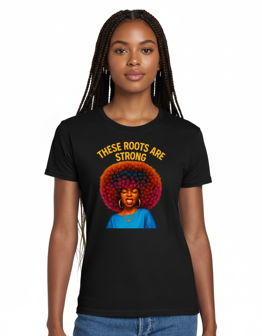 Graphic T-Shirt " These Roots Are Strong"