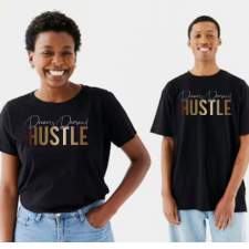 "Dreams  Demand HUSTLE" T- Shirt