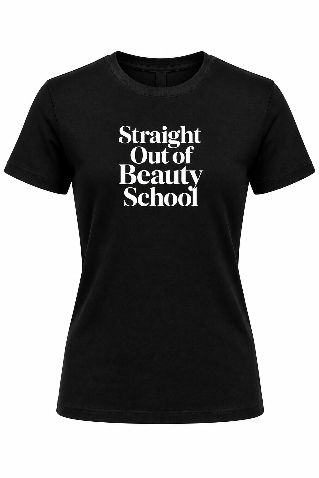 Straight Out of Beauty School T Shirt